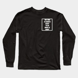 time is always right minimalist design Long Sleeve T-Shirt